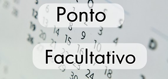 Ponto Facultativo - Data oficial da criação do Município - 17 de abril de 2017